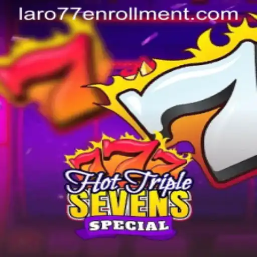 Discover the Exciting World of HotTripleSevensSpecial and LARO77