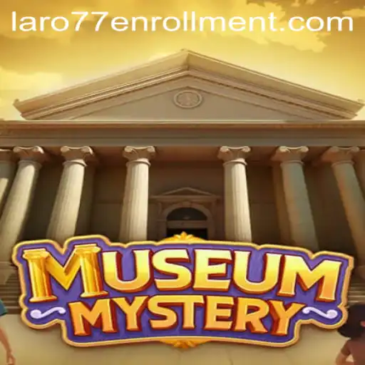 MuseumMystery: Unveiling the Secrets of LARO77
